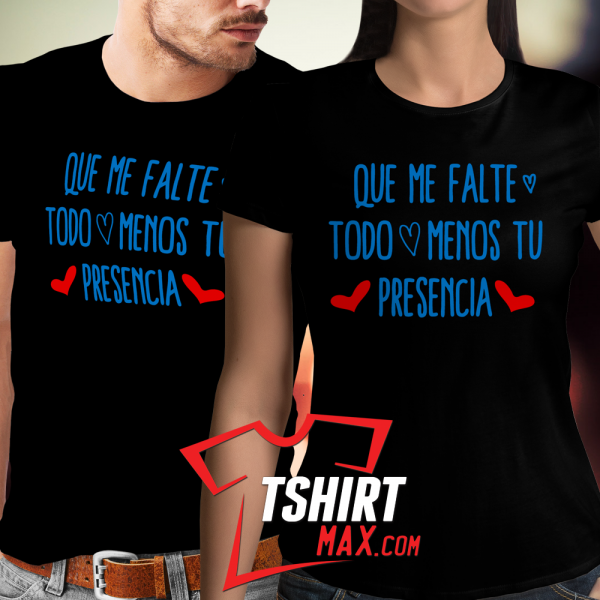 Que me falte todo menos tu presencia Que me falte todo menos tu presencia